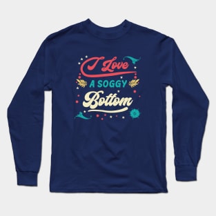 Soggy Bottom Love Long Sleeve T-Shirt